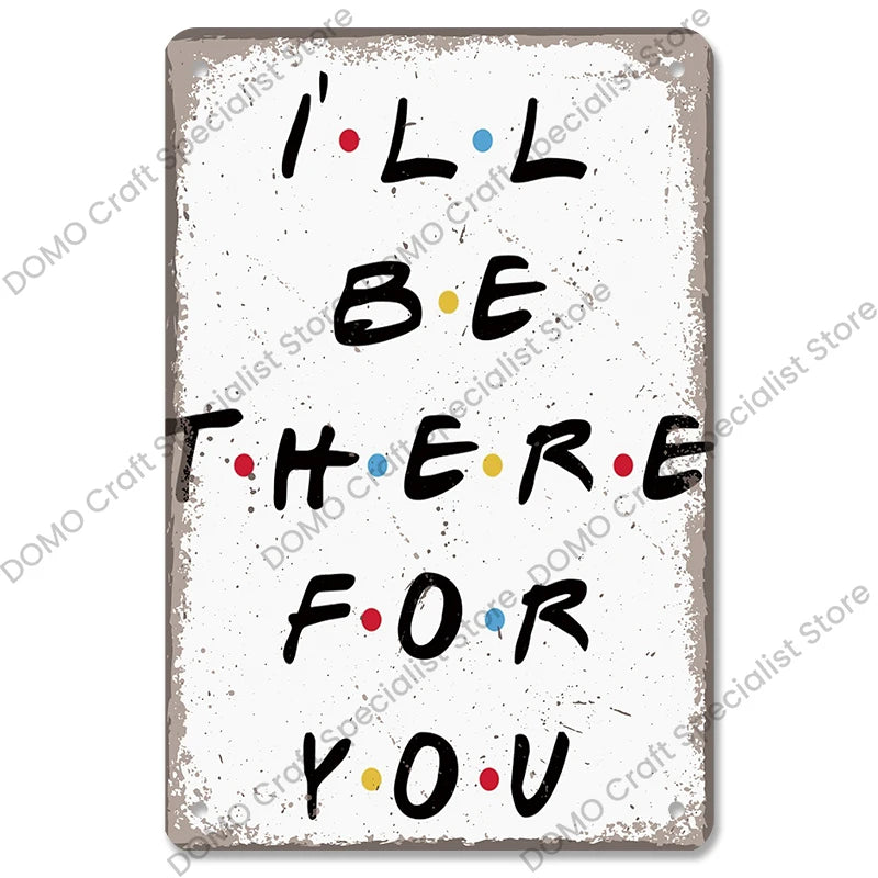 "Friends" Metal Signs