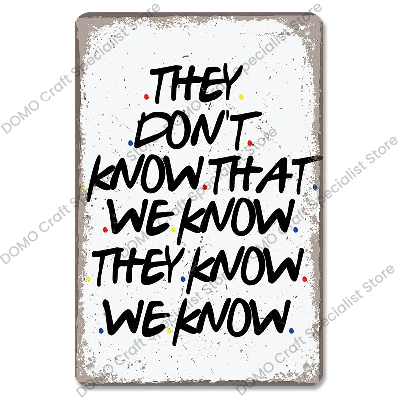 "Friends" Metal Signs